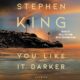 Free Audio Book : You Like It Darker, By Stephen King