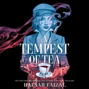 Free Audio Book : A Tempest of Tea, By Hafsah Faizal