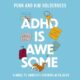 Free Audio Book : ADHD Is Awesome, By Penn and Kim Holderness