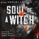 Free Audio Book : Soul of a Witch (Souls Trilogy 3), by Harley LaRoux