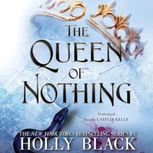 Free Audiobook : The Queen of Nothing (The Folk of the Air 3), By Holly Black