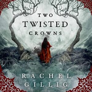 Free Audiobook: Two Twisted Crowns (Shepherd King, Book 2), by Rachel Gillig