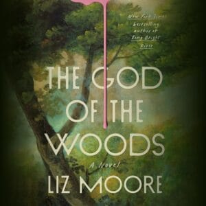 Free Audio Book : The God of the Woods, By Liz Moore