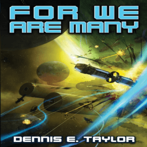 Free Audiobook : For We Are Many (Bobiverse, Book 2), By Dennis E. Taylor
