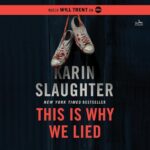 Free Audio Book : This Is Why We Lied (Will Trent 12), By Karin Slaughter