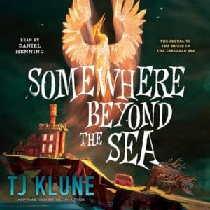 Free Audiobook : Somewhere Beyond the Sea, By TJ Klune