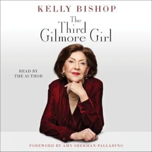 Free Audiobook : The Third Gilmore Girl, By Kelly Bishop