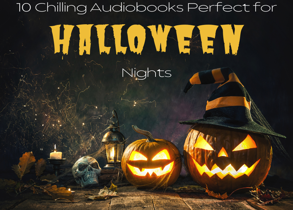 10 Chilling Audiobooks Perfect for Halloween Nights 2