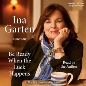 Free Audiobook : Be Ready When the Luck Happens, By Ina Garten