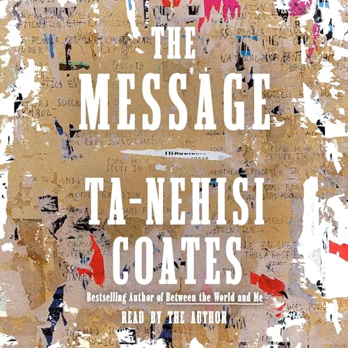 Free Audiobook : The Message, By Ta-Nehisi Coates