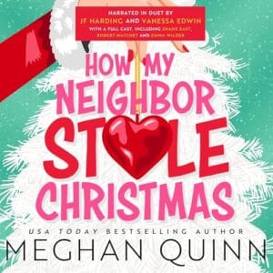 Free Audiobook : How My Neighbor Stole Christmas, by Meghan Quinn