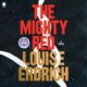 Free Audiobook : The Mighty Red, by Louise Erdrich