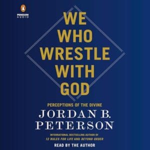 Free Audiobook : We Who Wrestle with God, by Jordan B. Peterson