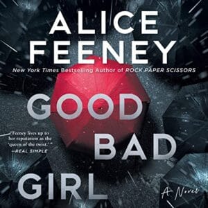 Free Audio Book : Good Bad Girl, by Alice Feeney