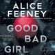 Free Audio Book : Good Bad Girl, by Alice Feeney