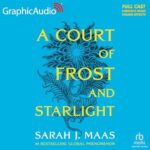 Free Audio Book : A Court of Frost and Starlight (Dramatized Adaptation), by Sarah J. Maas