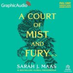 Free Audio Book : A Court of Mist and Fury (Dramatized Adaptation), by Sarah J. Maas