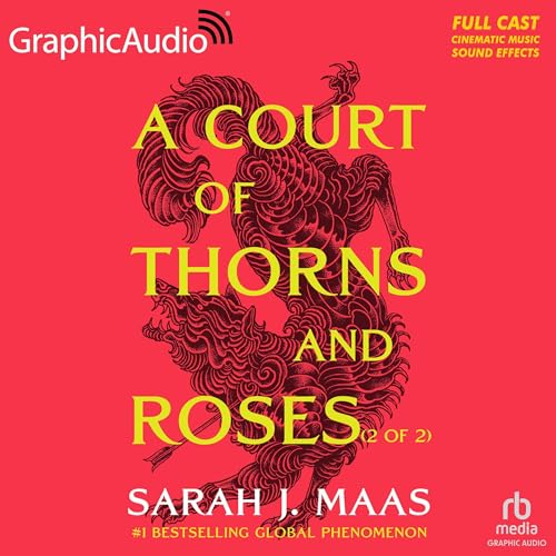 Free Audio Book : A Court of Thorns and Roses (Dramatized Adaptation), by Sarah J. Maas