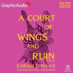 Free Audio Book : A Court of Wings and Ruin (Dramatized Adaptation), by Sarah J. Maas