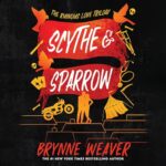 Free Audio Book : Scythe & Sparrow (The Ruinous Love 3), By Brynne Weaver