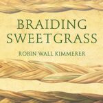 Free Audiobook : Braiding Sweetgrass, by Robin Wall Kimmerer