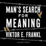 Free Audiobook : Man's Search for Meaning, by Viktor E. Frankl