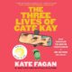 Free Audiobook : The Three Lives of Cate Kay, by Kate Fagan