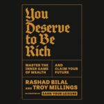 Free Audiobook : You Deserve to Be Rich, by Rashad Bilal and Troy Millings