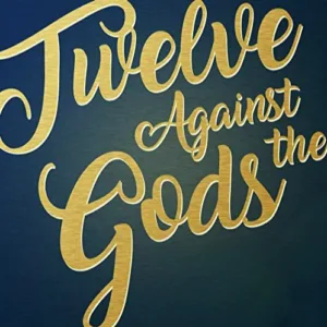 Twelve Against the Gods