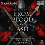 Free Audio Book : From Blood and Ash (Dramatized Adaptation), by Jennifer L. Armentrout