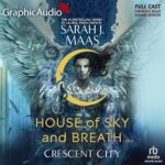 Free Audio Book : House of Sky and Breath (Dramatized Adaptation), by Sarah J. Maas