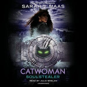 Free Audiobook : Catwoman – Soulstealer, by Sarah J. Maas