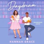 Free Audiobook : Daydream (Maple Hills 3), By Hannah Grace