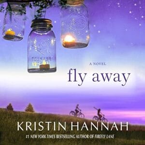 Free Audiobook : Fly Away, by Kristin Hannah