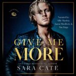 Free Audiobook : Give Me More (Salacious Players' Club, Book 3), By Sara Cate