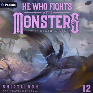 Free Audiobook : He Who Fights with Monsters 12, By Shirtaloon & Travis Deverell