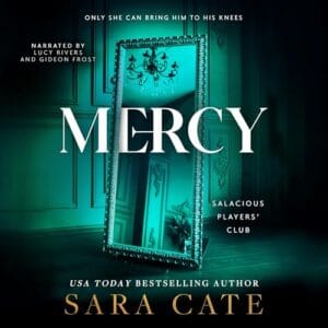 Free Audiobook : Mercy (Salacious Players’ Club, Book 4), By Sara Cate