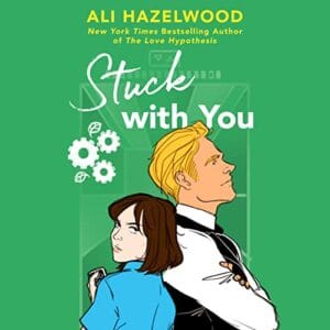 Free Audiobook : Stuck with You, By Ali Hazelwood