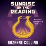 Free Audiobook : Sunrise on the Reaping (Hunger Games), by Suzanne Collins