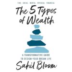 Free Audiobook : The 5 Types of Wealth, by Sahil Bloom