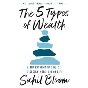 Free Audiobook : The 5 Types of Wealth, by Sahil Bloom