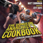 Free Audiobook The Dungeon Anarchist's Cookbook (Dungeon Crawler 3), by Matt Dinniman