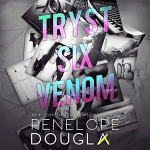 Free Audiobook : Tryst Six Venom, By Penelope Douglas