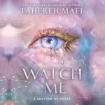 Free Audiobook : Watch Me, By Tahereh Mafi