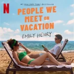 People We Meet on Vacation, By Emily Henry
