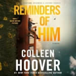 Reminders of Him, by Colleen Hoover
