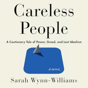Free Audiobook : Careless People, by Sarah Wynn-Williams