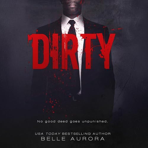 Free Audiobook : Dirty (Raw, Book 2), By Belle Aurora