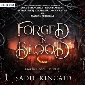 Free Audiobook : Forged in Blood (Broken Bloodlines, Book 1), by Sadie Kincaid