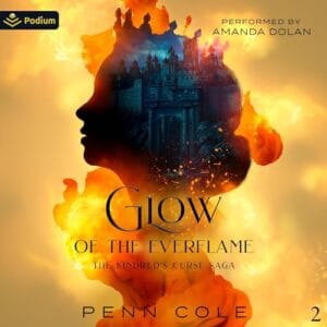 Free Audiobook : Glow of the Everflame (The Kindred’s Curse Saga 2), by Penn Cole